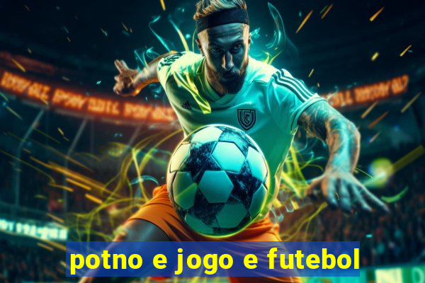 potno e jogo e futebol